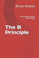 The B Principle