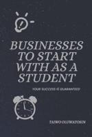 Businesses You Can Start With As a Student