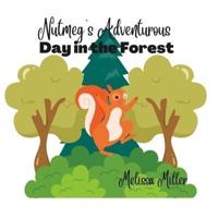 Nutmeg's Adventurous Day in the Forest