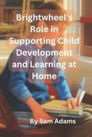 Brightwheel's Role in Supporting Child Development and Learning at Home