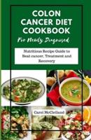 Colon Cancer Diet Cookbook For Newly Diagnosed