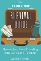 The Family Trip Survival Guide
