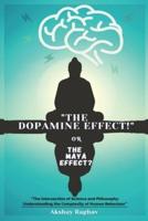 "The Dopamine Effect!"