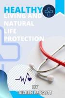 Healthy Living and Natual Life Protection