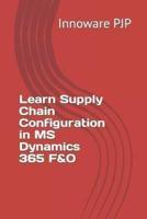 Learn Supply Chain Configuration in MS Dynamics 365 F&O