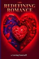 Redefining Romance & Loving Yourself