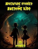 Adventure Stories for Awesome Kids