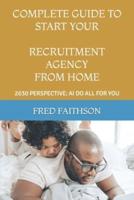 Complete Guide to Start Your Recruitment Agency from Home