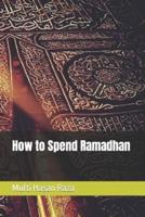 How to Spend Ramadhan