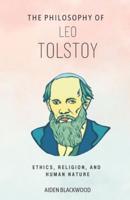 The Philosophy of Leo Tolstoy