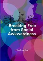 Breaking Free from Social Awkwardness