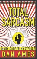 Total Sarcasm (Mary Cooper Mysteries #1, #2, #3)
