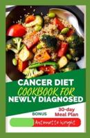 Cancer Diet Cookbook for Newly Diagnosed
