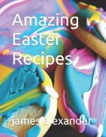 Amazing Easter Recipes