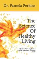The Science Of Healthy Living
