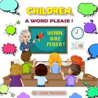 Children, a Word Please!