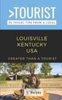Greater Than a Tourist- Louisville Kentucky USA