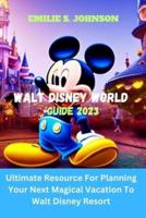 Walt Disney World Guide 2023