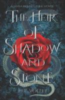 The Heir of Shadow and Stone (Shadow and Stone Series Book 1)