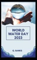 World Water Day 2023