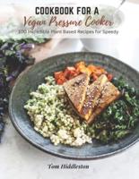 Cookbook for a Vegan Pressure Cooker
