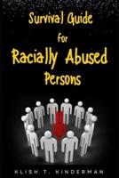 Survival Guide for Racially Abused Persons
