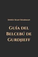 Guía Del Belcebú De Gurdjieff