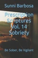 Prescription Scriptures Vol. 14 Sobriety