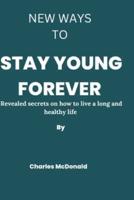 New Ways to Stay Young Forever