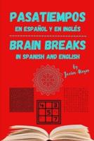 Brain Breaks - Pasatiempos - English and Spanish - Inglés Y Español