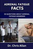 Adrenal Fatigue Facts