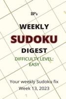 Bp's Weekly Sudoku Digest - Difficulty Easy - Week 13, 2023