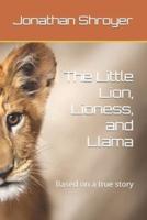 The Little Lion, Lioness, and Llama