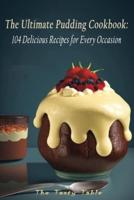 The Ultimate Pudding Cookbook
