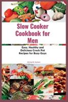 Slow Cooker Cookbook for Men