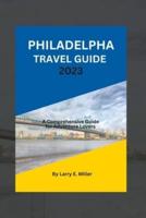 Philadelphia Travel Guide 2023