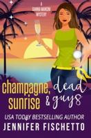 Champagne, Sunrise & Dead Guys