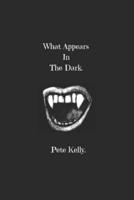 What Appears in the Dark