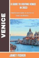 A Guide to Visiting Venice in 2023