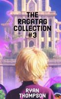 The Ragatag Collection #3