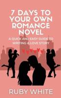 7 Days to Your Own Romance Novel