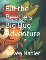 Bill the Beetle's Big Bug Adventure