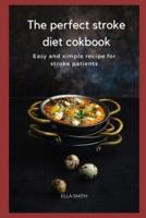The Perfect Stroke Diet Cookbook