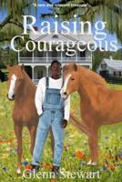 Raising Courageous
