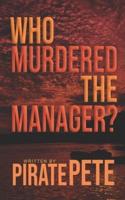 Who Murdered The Manager?