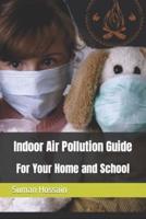 Indoor Air Pollution Guide for Your Home and School