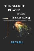 The Secret Power of Your Inner Mind