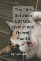 The Link Between Cat Oral Health and Overall Health