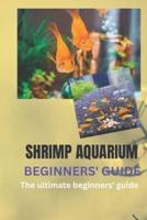 Shrimp Aquarium Beginners' Guide