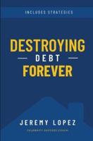 Destroying Debt Forever